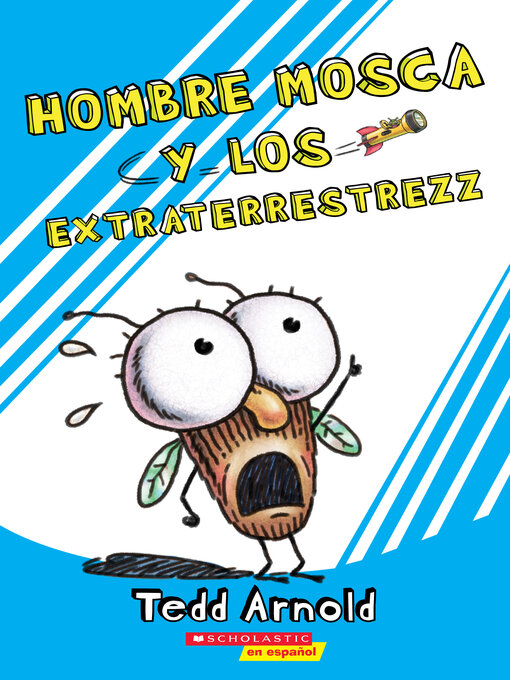 Title details for Hombre Mosca y los extraterrestrezz (Fly Guy and the Alienzz) by Tedd Arnold - Wait list